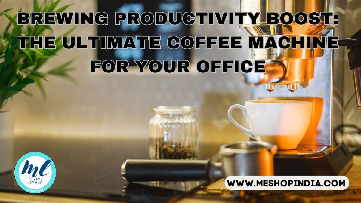 BREWING PRODUCTIVITY BOOST: THE ULTIMATE COFFEE MACHINE FOR YOUR OFFICE